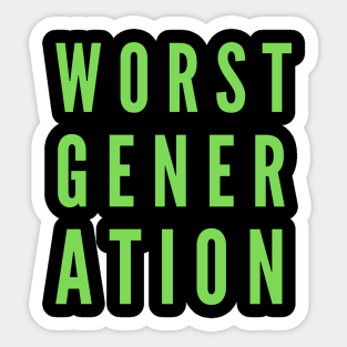 Worst Generation Sticker